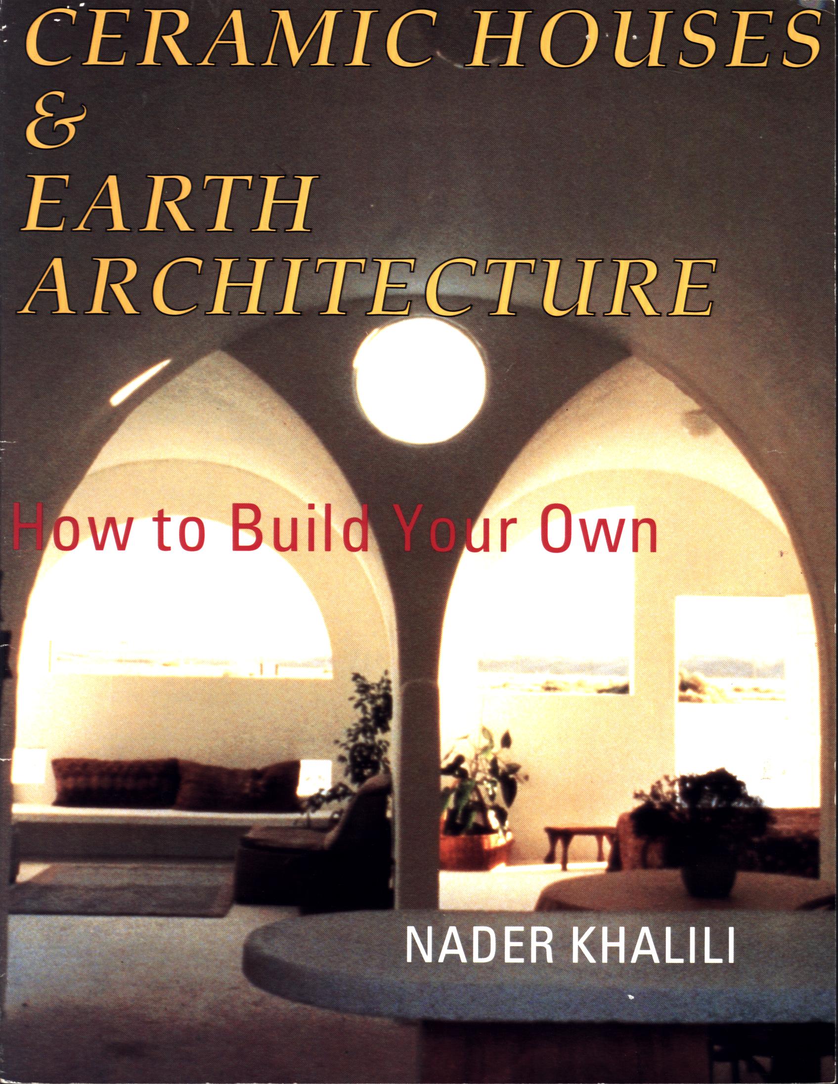 CERAMIC HOUSES & EARTH ARCHITECTURE: how to build your own.